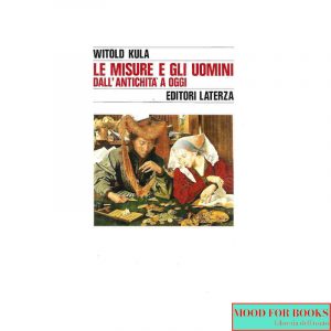 Le misure e gli uomini dall'antichità a oggi*