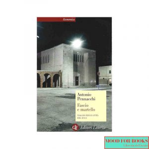 Fascio e martello. Viaggio per le città del duce