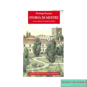Storia di Mestre dalle origini ai giorni nostri*