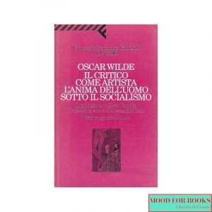 Il critico come artista - L'anima dell'uomo sotto il socialismo