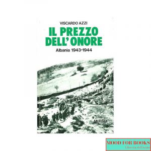 Il prezzo dell'onore. Albania 1943-1944