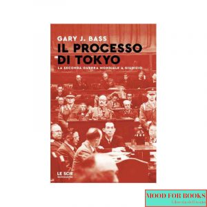 Il processo di Tokyo. La seconda guerra mondiale a giudizio