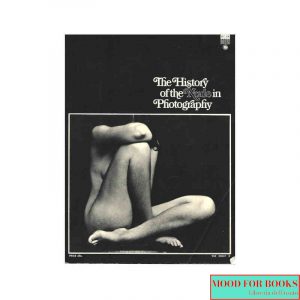 The history of the nude in photography [Ed. inglese]