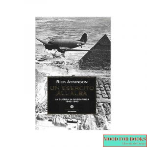 Un esercito all'alba. La guerra in Nordafrica 1942-1943