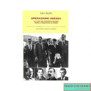 Operazione Odessa. La fuga dei gerarchi nazisti verso l'Argentina di Perón*