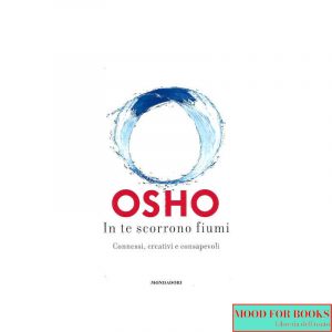 In te scorrono fiumi. Connessi, creativi e consapevoli