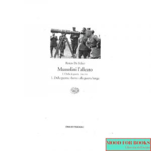 Mussolini l'alleato. Vol. 11: Italia in guerra (1940-1943)