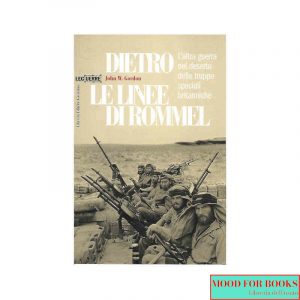 Dietro le linee di Rommel. L'altra guerra nel deserto delle truppe speciali britanniche
