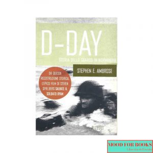 D-day. Storia dello sbarco in Normandia