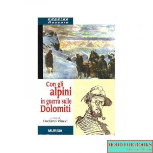Con gli alpini in guerra sulle Dolomiti