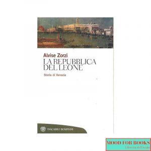 La Repubblica del Leone. Storia di Venezia