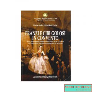 Pranzi e cibi golosi in convento: diario di un anonimo cappellano sulla cucina