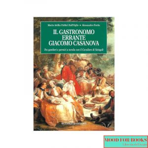 Giacomo Casanova: il gastronomo errante