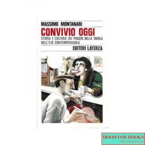Convivio oggi. Storia e cultura dei piaceri della tavola nell'età contemporanea