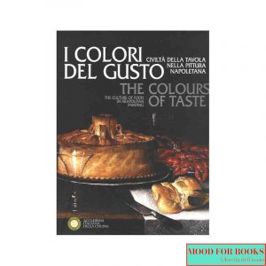 I colori del gusto. Civiltà della tavola nella pittura napoletana