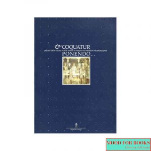 Et coquatur ponendo... Cultura della cucina e della tavola in europa tra medioevo ed età moderna