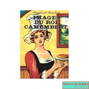 Images du roi Camembert [Ed. francese]