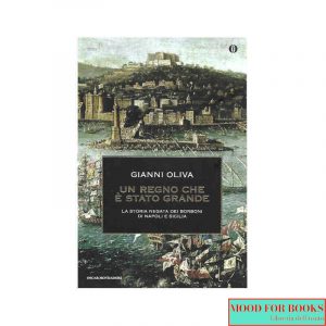 Un regno che è stato grande. La storia negata dei Borboni di Napoli e Sicilia