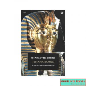 Tutankhamon. Il ragazzo dietro la maschera