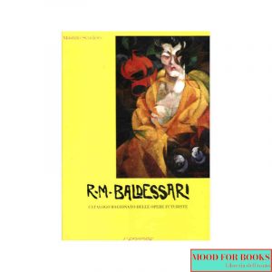 R. M. Baldessari. Catalogo ragionato delle opere futuriste