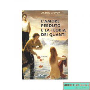 L'amore perduto e la Teoria dei quanti