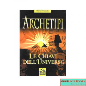 Archetipi. Le chiavi dell'universo*