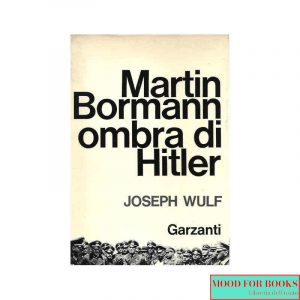 Martin Bormann ombra di Hitler