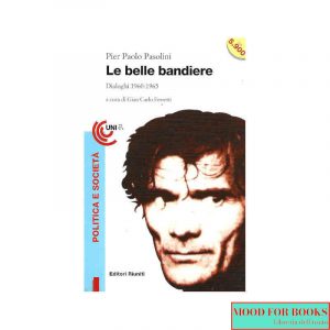 Le belle bandiere. Dialoghi 1960-1965