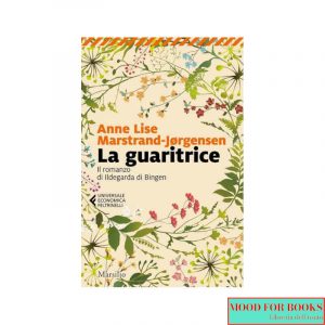 La guaritrice. Il romanzo di Ildegarda di Bingen