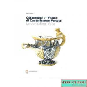 Ceramiche al Museo di Castelfranco Veneto: la donazione Varo*