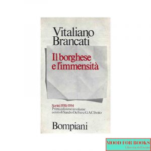 Il borghese e l'immensità. Scritti 1930/1954
