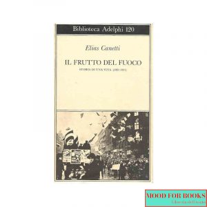 Il frutto del fuoco. Storia di una vita (1921-1931)