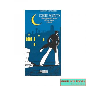 Corto Sconto. Itinerari fantastici e nascosti di Corto Maltese a Venezia