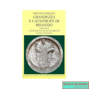 Grandezza e catastrofe di Bisanzio vol. 2: Libri IX-XIV*