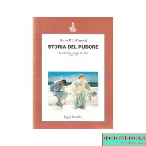 Storia del pudore. La questione sessuale in Italia (1860-1940)*
