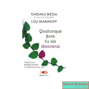 Qualunque fiore tu sia sboccerai