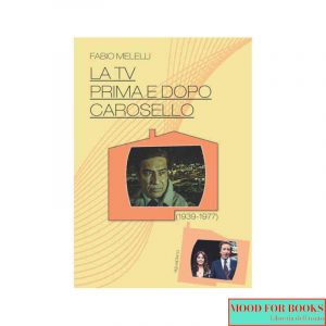 La Tv prima e dopo Carosello (1939-1977)