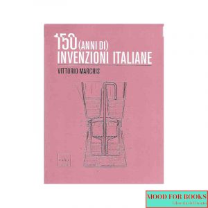 150 (anni di) invenzioni italiane
