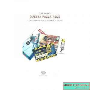 Questa pazza fede. L'Italia raccontata attraverso il calcio