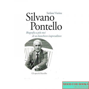 Silvano Pontello. Biografia a più voci di un banchiere-imprenditore*