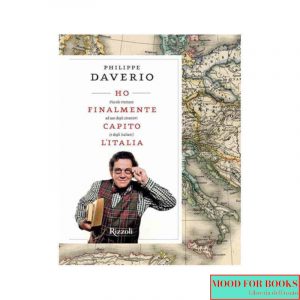 Ho finalmente capito l'Italia. Piccolo trattato ad uso degli stranieri (e degli italiani)