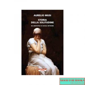 Storia della solitudine. Da Aristotele ai social network