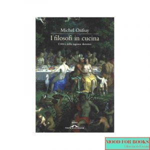I filosofi in cucina. Critica della ragion dietetica