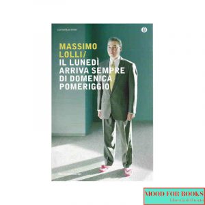 Il lunedì arriva sempre di domenica pomeriggio