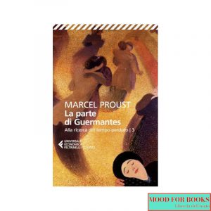 La parte di Guermantes. Alla ricerca del tempo perduto. Vol. 3*