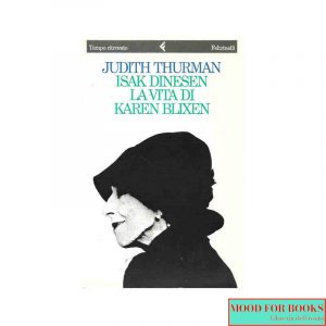 Isak Dinesen. La vita di Karen Blixen