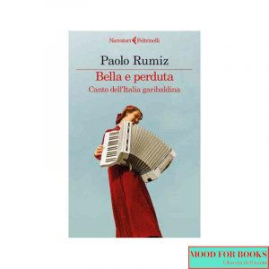 Bella e perduta. Canto dell'Italia garibaldina