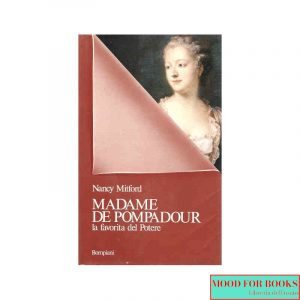 Madame de Pompadour, la favorita del potere