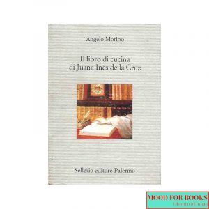Il libro di cucina di Juana Inés de la Cruz