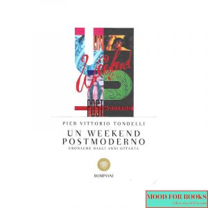 Un weekend postmoderno. Cronache dagli anni Ottanta